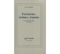 Exécuteurs, victimes, témoins Marie-France de Paloméra (Traduction), Raul Hilberg (Auteur)