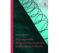 Exécution des peines privatives de liberté de longue durée (Buch auf Polnisch)