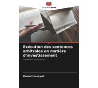 Exécution des sentences arbitrales en matière d'investissement: Problèmes et solutions