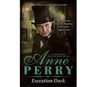 Execution Dock (William Monk Mystery, Book 16)