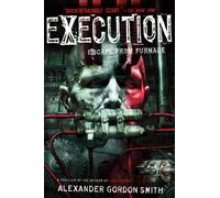 Execution: Escape from Furnace 5 by Smith, Alexander Gordon (2013) Paperback
