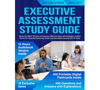 Executive Assessment Study Guide: Master the GMAC EA Exam for Executive MBA Admission with Strategies, Content Review for Integrated Reasoning, Verbal, and Quantitative Sections (10 Full Tests)