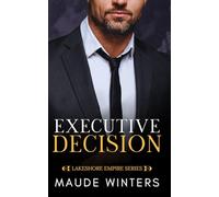Executive Decision: A Forbidden Billionaire Romance