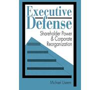 Executive Defense: Shareholder Power and Corporate Reorganization