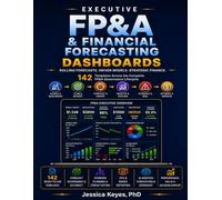 Executive FP&A & Financial Forecasting Dashboards: Governance Frameworks, Scenario Models, and Performance Templates for CFOs and FP&A Leaders: ... Templates for CFOs and FP&A Leaders