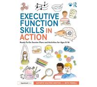 Executive Function Skills in Action Ready-To-Go Session Plans and Activities for Ages 8-16 - Kathryn Walters-Weston - Routledge - ebook (ePub) - Livre