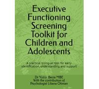 Executive Functioning Screening Toolkit for Children and Adolescents: A practical bilingual tool for early identification, understanding and support