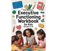 Executive Functioning Workbook for Kids (Grades 3-5): A step-by-step activity workbook to build time management, emotional regulation, and organizational skills through fun puzzles, reflection prompt