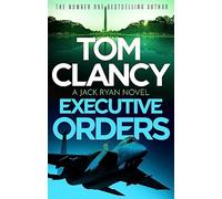Executive Orders: Do not miss this edge-of-your-seat Tom Clancy thriller