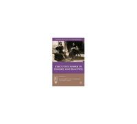Executive Power In Theory And Practice
