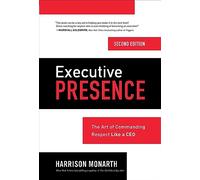 Executive Presence: The Art of Commanding Respect Like a CEO