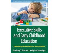 Executive Skills and Early Childhood Education: Developing Self-Regulation in Young Children