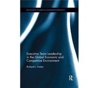 Executive Team Leadership in the Global Economic and Competitive Environment by Richard L. Nolan Inconnu (Auteur)