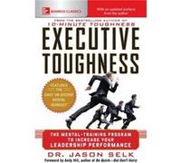 Executive Toughness The MentalTraining Program to Increase Your Leadership Performance by Jason Selk Inconnu (Auteur)