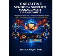 Executive Vendor & Supplier Management Dashboards 140+ Templates for Vendor Risk, Performance, and Governance: Vendor Governance • Risk • AI • ESG