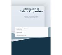 Executor of Estate Organizer: Accounts, Documents, Contacts, and Next Steps in One Place