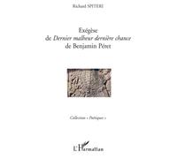 Exégèse de "Dernier malheur dernière chance" de Benjamin Péret - Richard Spiteri - L'harmattan - broché - Etude