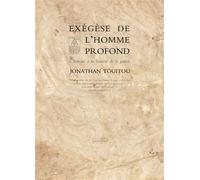Exégèse de l'homme profond - Jonathan Touitou - Conference - broché - Essai