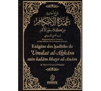 EXÉGÈSE DES HADITHS DE 'UMDAT AL-AHKÂM MIN KALÂM KHAYR AL-ANÂM