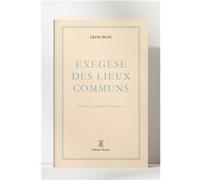 Exégèse des Lieux Communs Léon BloyLéon Bloy (Auteur)