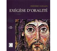 Exégèse d'oralité, tome 2 - Frédéric Guigain - Cariscript - broché - Essai