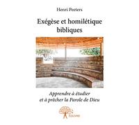 Exégèse et homilétique bibliques: Apprendre à étudier et à prêcher la Parole de Dieu