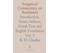 Exegetical Commentary on Revelation: Introduction, Notes, Indices, Greek Text and English Translation