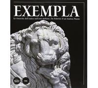 Exempla. La rinascita dell'antico nell'arte italiana. Da Federico II ad Andrea Pisano. Catalogo della mostra (Rimini, 20 aprile-7 settembre 2008). Ediz. illustrata