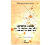 Exercer Le Langage Lors De Troubles Cognitifs Constitués Ou Évolutifs