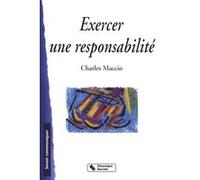 Exercer une responsabilite MACCIO C (Auteur)