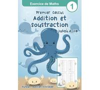 Exercice de Maths 1 - Addition et Soustraction CP CE1: Chiffres de 0 à 20, Calcul Mental, Exercises Pour Les Enfants, 5-7 Ans