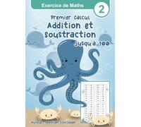 Exercice de Maths 2 - Addition et Soustraction CP CE1 CE2: Chiffres de 10 à 100, Calcul Mental, Exercises Pour Les Enfants, 6-8 Ans