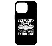 Exercice de mèmes de Gym Amusant Je pensais Que Vous aviez Dit Extra Rice Coque pour iPhone 16 Pro