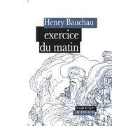 Henry Bauchau – Exercice du matin – Poésie – Broché