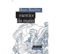 Henry Bauchau – Exercice du matin – Poésie – Broché