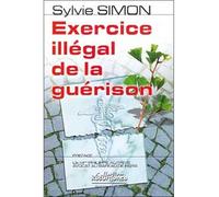 Exercice illégal de la guérison - Sylvie Simon - Marco Pietteur - broché - Essai