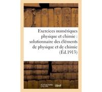 Exercice numérique de physique et chimie : solutionnaire des éléments de physique et de chimie 2e éd - Collectif - Hachette Bnf - broché - Livre