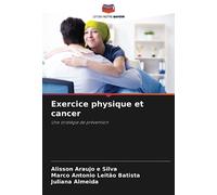 Exercice physique et cancer: Une stratégie de prévention