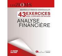 Exercices avec corrigés détaillés - Analyse financière: 43 exercices avec des corrigés détaillés