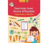 Exercices avec feutre effaçable - J'apprends à calculer