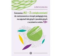 Exercices avec RZ-¯ et composés à utiliser en thérapie pédagogique, en cours et en activités extrascolaires avec des élèves de plus de 13 ans El¿bieta Suwalska (Buch auf Polnisch)