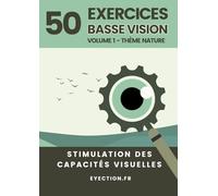 Exercices Basse Vision: Stimulation des capacités visuelles - Volume 1 Thème Nature
