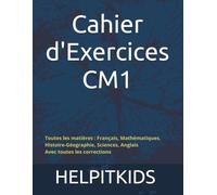 Exercices CM1avec toutes les matières Français, Mathématiques, Histoire-Géographie, Sciences, Anglais - Avec toutes les corrections: CM1 Toutes les ... Anglais - Avec toutes les corrections