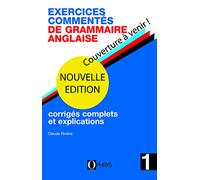 Exercices commentés de grammaire anglaise : Volume 1