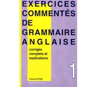 Exercices commentés de grammaire anglaise, volume 1. Enseignement supérieur