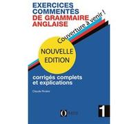 Exercices commentés de grammaire anglaise Volume1 Claude Rivière (Auteur)