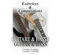 Exercices & Compositions - Guitare & Basse / Guitar & Bass: Tablatures pour guitare et basse (6 cordes & 4 cordes) / Tablatures for guitar and bass (6 strings & 4 strings).