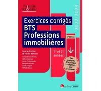 Exercices corrigés BTS Professions immobilières: Cas pratiques, QCM, croquis à compléter...pour s'entraîner