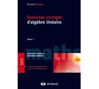 Exercices corrigés d’algèbre linéaire Tome 1 - DAMIEN ETIENNE - De Boeck Supérieur - broché - Scolaire / Universitaire