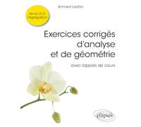 Exercices corrigés d’analyse et de géométrie: avec rappels de cours
